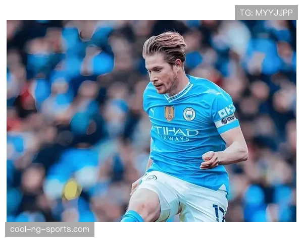 德布劳内切尔西困局解析：早期失败如何重塑其职业轨迹与成长路径